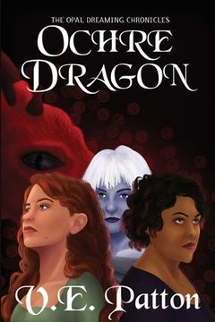 portada Ochre Dragon: The Opal Dreaming Chronicles Book 1 (en Inglés)