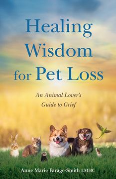 portada Healing Wisdom for Pet Loss: An Animal Lover's Guide to Grief (en Inglés)