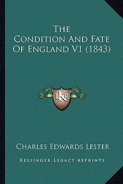 portada the condition and fate of england v1 (1843) (in English)