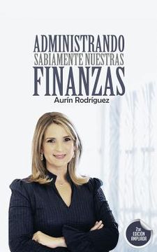 portada Administrando Sabiamente Nuestras Finanzas (in Spanish)