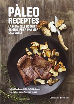 portada Pàleo Receptes: La Dieta Dels Nostres Orígens per a una Vida Saludable (in Spanish)