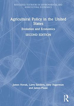 portada Agricultural Policy in the United States: Evolution and Economics (Routledge Textbooks in Environmental and Agricultural Economics) (en Inglés)