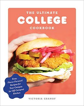portada The Ultimate College Cookbook: Easy, Flavor-Forward Recipes for Your Campus (or Off-Campus) Kitchen