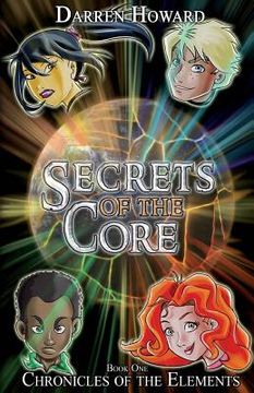 portada Secrets of the Core: ﻿Book One of the Chronicles of the Elements