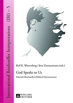 portada God Speaks to Us: Dietrich Bonhoeffer's Biblical Hermeneutics (International Bonhoeffer Interpretations)