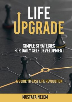 portada Life Upgrade: Simple Strategies for Daily Self-Development A Guide to Easy Life Revolution (in English)