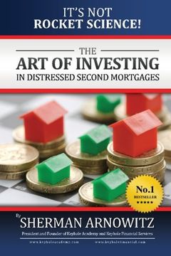portada The Art of Investing in Distressed Mortgages: It's Not Rocket Science!