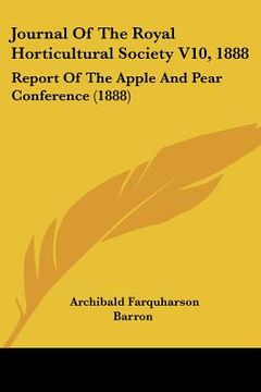 portada journal of the royal horticultural society v10, 1888: report of the apple and pear conference (1888) (en Inglés)