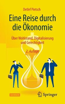 portada Eine Reise Durch Die Ökonomie: Über Wohlstand, Digitalisierung Und Gerechtigkeit (en Alemán)