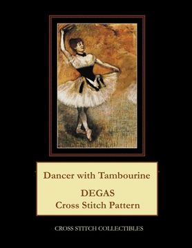 portada Dancer with Tambourine: Degas cross stitch pattern (en Inglés)