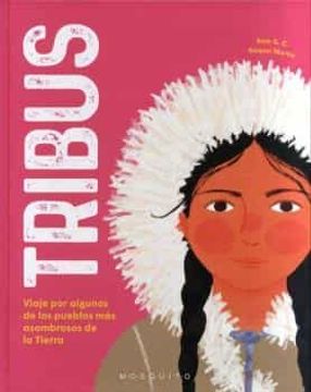 portada Tribus: Viaje por Algunos de los Pueblos más Asombrosos de la Tierra (in Spanish)