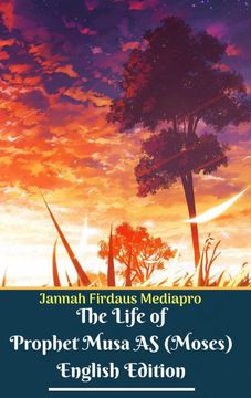 portada The Life of Prophet Musa as (Moses) English Edition Hardcover Version (en Inglés)