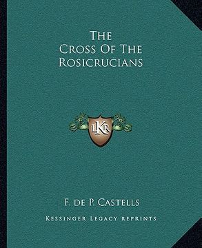 portada the cross of the rosicrucians (in English)