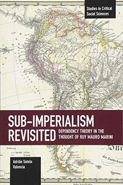 portada Sub-Imperalism Revisited: Dependency Theory in the Thought of ruy Mauro Marini (Studies in Critical Social Sciences) (in English)