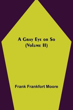 portada A Gray Eye or So (Volume II) (en Inglés)