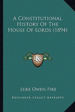 portada a constitutional history of the house of lords (1894) (en Inglés)
