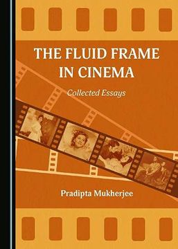 portada The Fluid Frame in Cinema: Collected Essays
