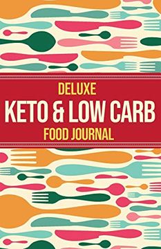 portada Deluxe Keto & low Carb Food Journal 2020: Making the Keto Diet Easy - Includes Bonus fat Bombs & Desserts Ebook (en Inglés)