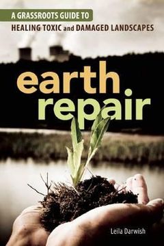 portada earth repair: a grassroots guide to healing toxic and damaged landscapes