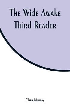 portada The Wide Awake Third Reader (en Inglés)