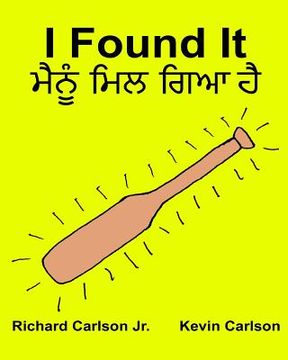 portada I Found It: Children's Picture Book English-Punjabi (Bilingual Edition) (www.rich.center) (in English)