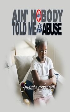 portada Ain' Nobody Told Me It Was Abuse (en Inglés)