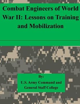 portada Combat Engineers of World War II: Lessons on Training and Mobilization (en Inglés)