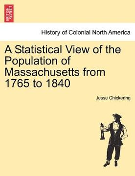 portada a statistical view of the population of massachusetts from 1765 to 1840 (en Inglés)