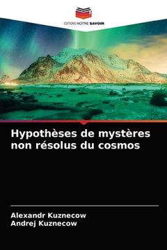 portada Hypothèses de mystères non résolus du cosmos (in French)