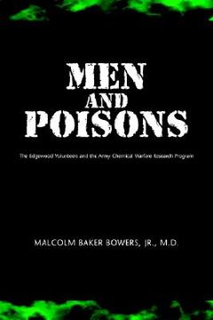 portada Men and Poisons: The Edgewood Volunteers and the Army Chemical Warfare Research Program (en Inglés)
