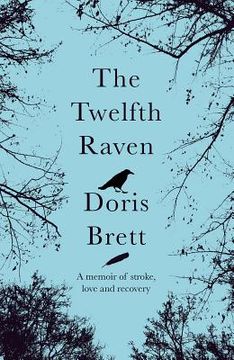 portada The Twelfth Raven: A Memoir of Stroke, Love and Recovery (en Inglés)