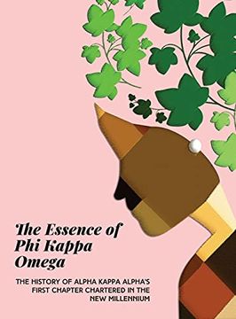 portada The Essence of phi Kappa Omega: The History of Alpha Kappa Alpha'S First Chapter Chartered in the new Millennium 