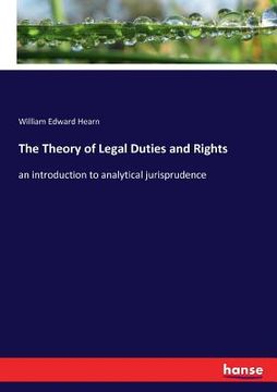 portada The Theory of Legal Duties and Rights: an introduction to analytical jurisprudence 