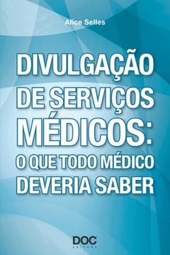 portada Divulgação de Serviços Médicos: O Que Todo Médico Deveria Saber (en Portugués)