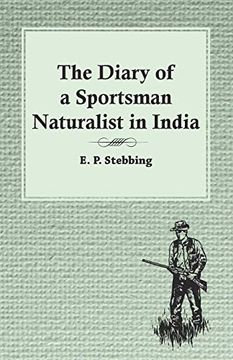 portada The Diary of a Sportsman Naturalist in India (en Inglés)