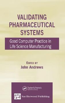 portada validating pharmaceutical systems: good computer practice in life science manufacturing (en Inglés)