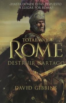 portada Total war: Rome Destruir Cartago¿ Hasta Dónde Estaría Dispuesto a Llegar por Roma? (in Spanish)