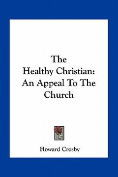 portada the healthy christian: an appeal to the church