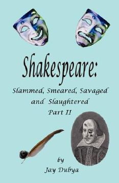 portada shakespeare: slammed, smeared, savaged and slaughtered, part ii (en Inglés)