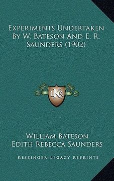 portada experiments undertaken by w. bateson and e. r. saunders (1902) (en Inglés)