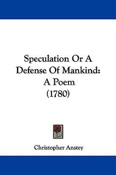 portada speculation or a defense of mankind: a poem (1780) (en Inglés)