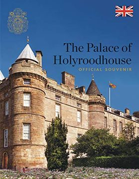 portada The Palace of Holyroodhouse: Official Souvenir (en Inglés)