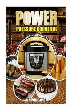 portada Power Pressure Cooker XL Cookbook: 29 incredible power pressure recipes for family enjoyment (en Inglés)