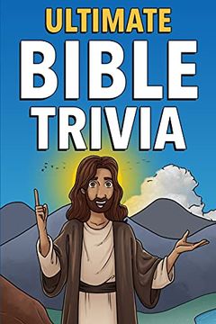 portada Ultimate Bible Trivia: Fun-Filled Facts & Trivia Questions to Find out how Much you Really Know! (en Inglés)