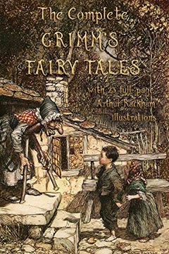 portada The Complete Grimm'S Fairy Tales: With 23 Full-Page Illustrations by Arthur Rackham (en Inglés)