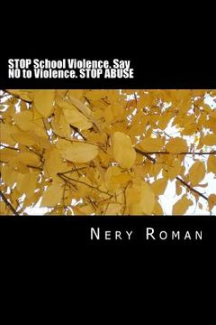 portada STOP School Violence. Say NO to Violence. STOP ABUSE (en Inglés)