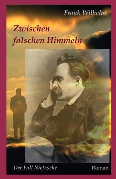 portada Zwischen falschen Himmeln: Der Fall Nietzsche (en Alemán)