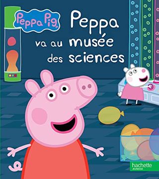 portada Peppa pig - Peppa va au Musã©E des Sciences [French Language - Hardcover ]