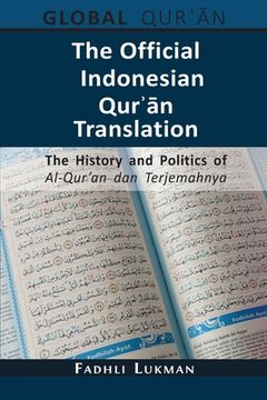 portada The Official Indonesian Qurʾān Translation: The History and Politics of Al-Qur'an dan Terjemahnya (en Inglés)