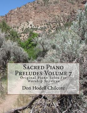 portada Sacred Piano Preludes Volume 7: Original Piano Solos For Worship Services (en Inglés)